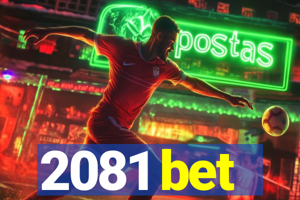 2081 bet